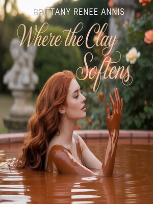 cover image of Where the Clay Softens- a whirlwind romance